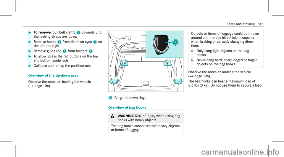 MERCEDES-BENZ GLC SUV 2020 Owners Manual #
Toremo ve:pu llbe ltcla mp 5upw ards unt il
th elashing stra ps areloose. #
Remo vehook s3 from tie-do wneyes4 on
th elef tand right. #
Remo veguide rod1 from holder s2. #
Tosto w:press there dbutt MERCEDES-BENZ GLC SUV 2020 Owners Manual #
Toremo ve:pu llbe ltcla mp 5upw ards unt il
th elashing stra ps areloose. #
Remo vehook s3 from tie-do wneyes4 on
th elef tand right. #
Remo veguide rod1 from holder s2. #
Tosto w:press there dbutt