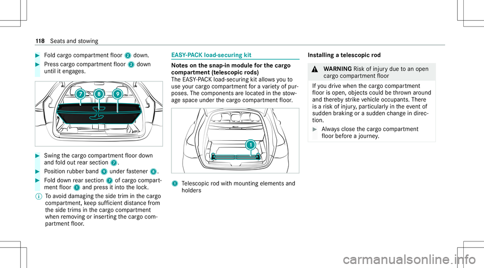 MERCEDES-BENZ GLC SUV 2020 Owners Manual #
Foldcar gocom partment floor 2down. #
Press cargocom partmen tfloor 2down
until iteng ages. #
Swing thecar gocom partmen tfloor down
and fold out rear sec tion7. #
Position rubber band 9under fasten MERCEDES-BENZ GLC SUV 2020 Owners Manual #
Foldcar gocom partment floor 2down. #
Press cargocom partmen tfloor 2down
until iteng ages. #
Swing thecar gocom partmen tfloor down
and fold out rear sec tion7. #
Position rubber band 9under fasten