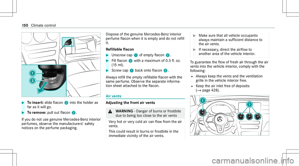 MERCEDES-BENZ GLC SUV 2020 Owners Manual #
Toinser t:slide flacon 2intoth eholder as
fa ras itwil lgo. #
Toremo ve:pu llou tflacon 2.
If yo udo notuse genui ne Mercede s-Benzinterior
pe rfumes ,obse rveth emanuf acturers' saf ety
no tice MERCEDES-BENZ GLC SUV 2020 Owners Manual #
Toinser t:slide flacon 2intoth eholder as
fa ras itwil lgo. #
Toremo ve:pu llou tflacon 2.
If yo udo notuse genui ne Mercede s-Benzinterior
pe rfumes ,obse rveth emanuf acturers' saf ety
no tice