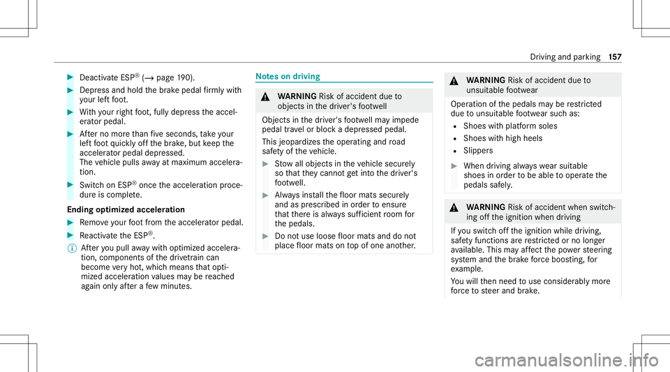 MERCEDES-BENZ GLC SUV 2020 Owners Manual #
Dea ctivateESP ®
(/ page 190). #
Dep ress and hold thebr ak epedal firm lywith
yo ur leftfo ot . #
With your right foot ,full ydepr esstheaccel‐
er ator pedal. #
Afterno mor eth an five seconds, MERCEDES-BENZ GLC SUV 2020 Owners Manual #
Dea ctivateESP ®
(/ page 190). #
Dep ress and hold thebr ak epedal firm lywith
yo ur leftfo ot . #
With your right foot ,full ydepr esstheaccel‐
er ator pedal. #
Afterno mor eth an five seconds,