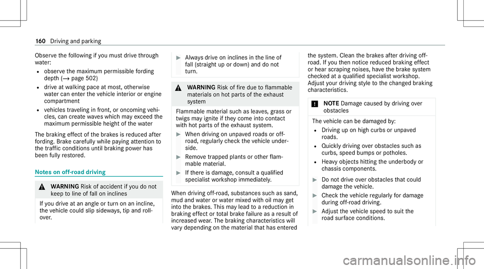 MERCEDES-BENZ GLC SUV 2020  Owners Manual Obser
vethefo llo wing ifyo umus tdr ive th ro ugh
wa ter:
R obser vethemaximum permissible ford ing
dep th(/ pag e502)
R drive at wa lkin gpace atmos t,other wise
wa tercan entertheve hicle interior 