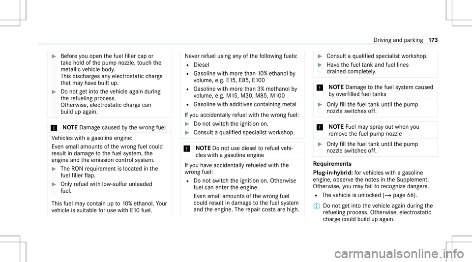 MERCEDES-BENZ GLC SUV 2020 Owners Manual #
Beforeyo uopen thefuel filler cap or
ta ke hold ofthepum pnoz zle, touc hth e
me tallic vehicle body.
This dischargesan yelectr ostatic charge
th at ma yha ve built up. #
Donotge tint oth eve hicle MERCEDES-BENZ GLC SUV 2020 Owners Manual #
Beforeyo uopen thefuel filler cap or
ta ke hold ofthepum pnoz zle, touc hth e
me tallic vehicle body.
This dischargesan yelectr ostatic charge
th at ma yha ve built up. #
Donotge tint oth eve hicle