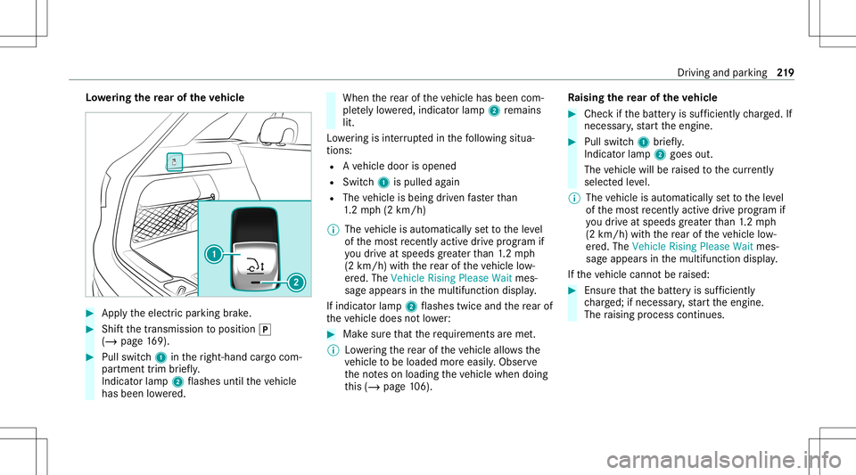 MERCEDES-BENZ GLC SUV 2020 Owners Manual Lo
we ring there ar oftheve hicl e #
Apply theelectr icpar king brak e. #
Shif tth etra nsmiss iontoposition 005D
(/ page16 9). #
Pullswi tch1 intheright- hand cargocom‐
par tmen ttr im brief ly.
In MERCEDES-BENZ GLC SUV 2020 Owners Manual Lo
we ring there ar oftheve hicl e #
Apply theelectr icpar king brak e. #
Shif tth etra nsmiss iontoposition 005D
(/ page16 9). #
Pullswi tch1 intheright- hand cargocom‐
par tmen ttr im brief ly.
In