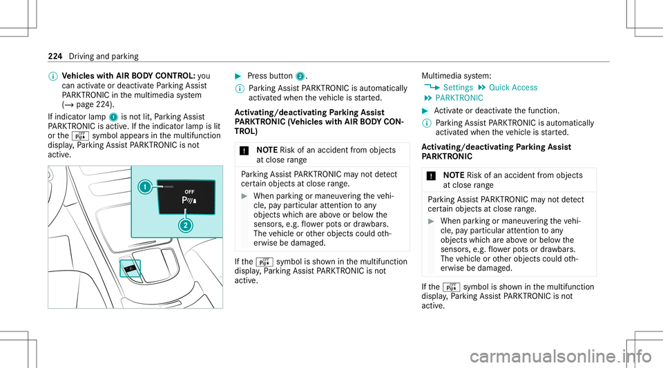 MERCEDES-BENZ GLC SUV 2020 Owners Manual %
Vehicl eswith AIRBO DY CONT ROL:you
can activate or deactiv atePa rking Assist
PA RK TRONI Cin themultimedia system
(/ page22 4).
If indicat orlam p1 isno tlit, Parking Assist
PA RK TRONI Cis act iv MERCEDES-BENZ GLC SUV 2020 Owners Manual %
Vehicl eswith AIRBO DY CONT ROL:you
can activate or deactiv atePa rking Assist
PA RK TRONI Cin themultimedia system
(/ page22 4).
If indicat orlam p1 isno tlit, Parking Assist
PA RK TRONI Cis act iv