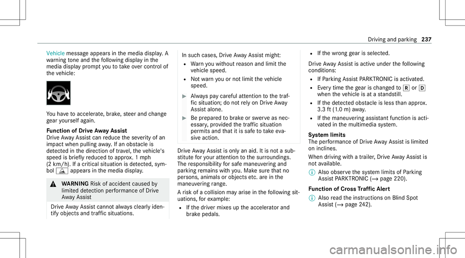 MERCEDES-BENZ GLC SUV 2020 Owners Manual Vehicle
messageappea rsinthemedia display.A
wa rning tone and thefo llo wing displa yin the
media display pr om ptyouto take ove rcontr olof
th eve hicle: Yo
uha ve toacc eler ate, brak e, steer and c MERCEDES-BENZ GLC SUV 2020 Owners Manual Vehicle
messageappea rsinthemedia display.A
wa rning tone and thefo llo wing displa yin the
media display pr om ptyouto take ove rcontr olof
th eve hicle: Yo
uha ve toacc eler ate, brak e, steer and c