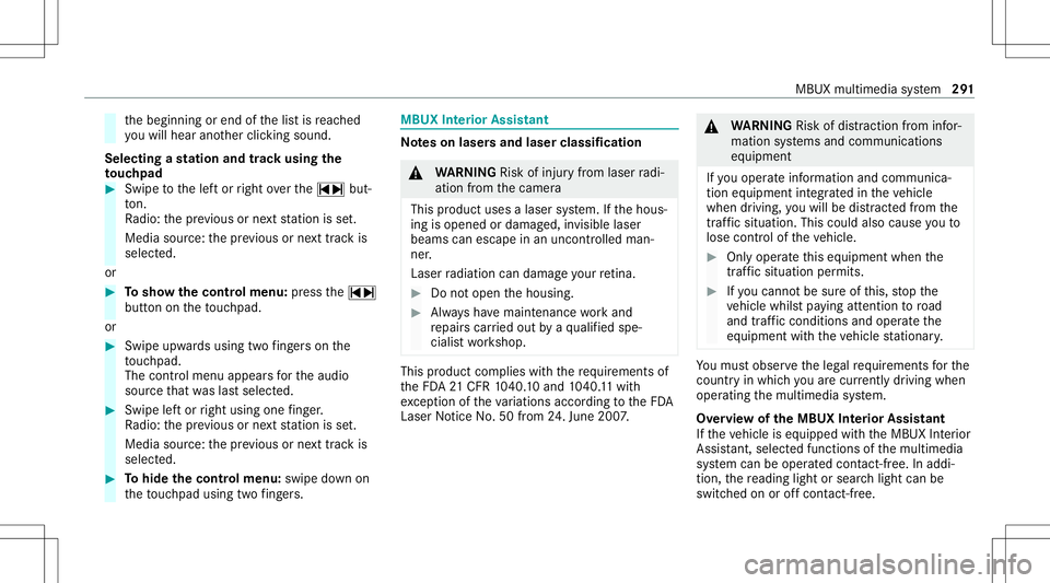 MERCEDES-BENZ GLC SUV 2020 Owners Manual th
ebeginnin gor end ofthelis tis reac hed
yo uwill hear another clic king sound.
Selecting ast ation andtrac kusin gth e
to uc hpad #
Swip eto thelef tor right over the~ butâ€
to n.
Ra dio: thepr ev MERCEDES-BENZ GLC SUV 2020 Owners Manual th
ebeginnin gor end ofthelis tis reac hed
yo uwill hear another clic king sound.
Selecting ast ation andtrac kusin gth e
to uc hpad #
Swip eto thelef tor right over the~ butâ€
to n.
Ra dio: thepr ev