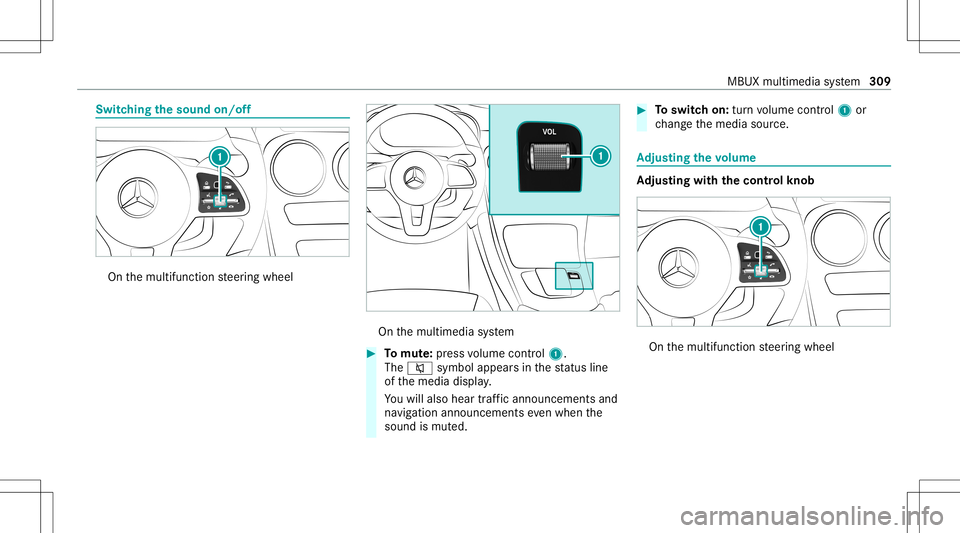MERCEDES-BENZ GLC SUV 2020 Owners Manual Switc
hingthesound on/off On
themultifunc tionsteer ing wheel On
themultimedia system #
Tomut e:pres svo lume control 1.
The 0063 symbol appearsin thest atus line
of themedia display.
Yo uwill also he MERCEDES-BENZ GLC SUV 2020 Owners Manual Switc
hingthesound on/off On
themultifunc tionsteer ing wheel On
themultimedia system #
Tomut e:pres svo lume control 1.
The 0063 symbol appearsin thest atus line
of themedia display.
Yo uwill also he