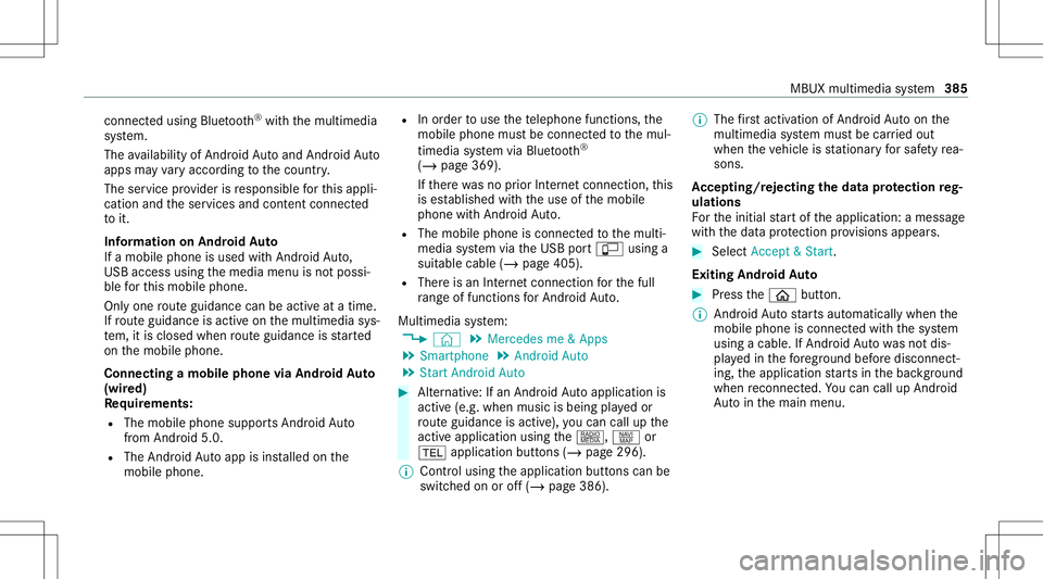 MERCEDES-BENZ GLC SUV 2020 Owners Manual connect
edusing Bluetoo th®
wit hth emultimedia
sy stem.
The availabilit yof An droid Autoand Android Auto
apps mayva ry acc ordin gto thecount ry.
The service prov ider isresponsible forth is appli MERCEDES-BENZ GLC SUV 2020 Owners Manual connect
edusing Bluetoo th®
wit hth emultimedia
sy stem.
The availabilit yof An droid Autoand Android Auto
apps mayva ry acc ordin gto thecount ry.
The service prov ider isresponsible forth is appli