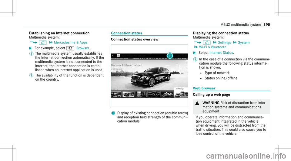 MERCEDES-BENZ GLC SUV 2020 Owners Manual Es
tablish inganInterne tconnect ion
Mult imedia system:
4 © 5
Mercedes me&Apps #
Forex am ple, selec tz Browser .
% The mult imed iasystem usually establishes
th eInt erne tcon nect ionautomaticall MERCEDES-BENZ GLC SUV 2020 Owners Manual Es
tablish inganInterne tconnect ion
Mult imedia system:
4 © 5
Mercedes me&Apps #
Forex am ple, selec tz Browser .
% The mult imed iasystem usually establishes
th eInt erne tcon nect ionautomaticall