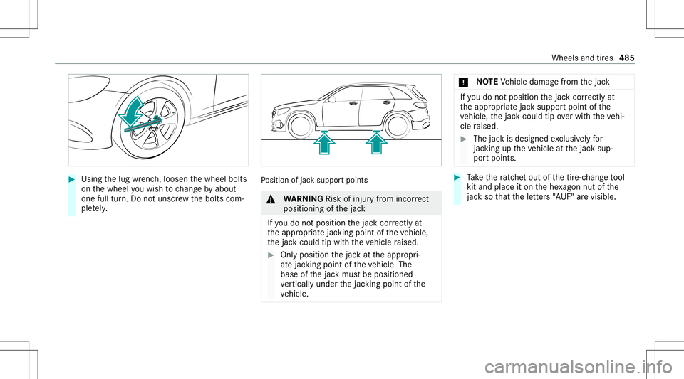 MERCEDES-BENZ GLC SUV 2020 Owners Manual #
Using thelug wrenc h,loosen thewheel bolts
on thewheel youwish tochang eby about
on efull turn.Do notuns crew thebolts com‐
ple tely. Po
sition ofjac ksuppor tpoints &
WARNIN GRisk ofinju ryfrom i MERCEDES-BENZ GLC SUV 2020 Owners Manual #
Using thelug wrenc h,loosen thewheel bolts
on thewheel youwish tochang eby about
on efull turn.Do notuns crew thebolts com‐
ple tely. Po
sition ofjac ksuppor tpoints &
WARNIN GRisk ofinju ryfrom i
