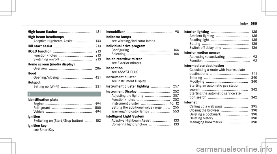 MERCEDES-BENZ GLC SUV 2020 Owners Manual High-be
amflasher ................................... 131
High-be amheadlam ps
Ad aptiveHig hbeam Assis t...................1 33
Hill star tassi st<0011001100110011001100110011001100110011001100110011 MERCEDES-BENZ GLC SUV 2020 Owners Manual High-be
amflasher ................................... 131
High-be amheadlam ps
Ad aptiveHig hbeam Assis t...................1 33
Hill star tassi st<0011001100110011001100110011001100110011001100110011