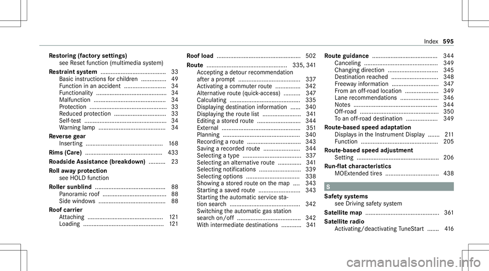 MERCEDES-BENZ GLC SUV 2020 Owners Manual Re
stor ing (fact oryse ttings)
see Resetfunction (multimedia system)
Re stra int system .......................................3 3
Basi cins tructi ons forch ildr en ...............4 9
Fu nctio nin a MERCEDES-BENZ GLC SUV 2020 Owners Manual Re
stor ing (fact oryse ttings)
see Resetfunction (multimedia system)
Re stra int system .......................................3 3
Basi cins tructi ons forch ildr en ...............4 9
Fu nctio nin a