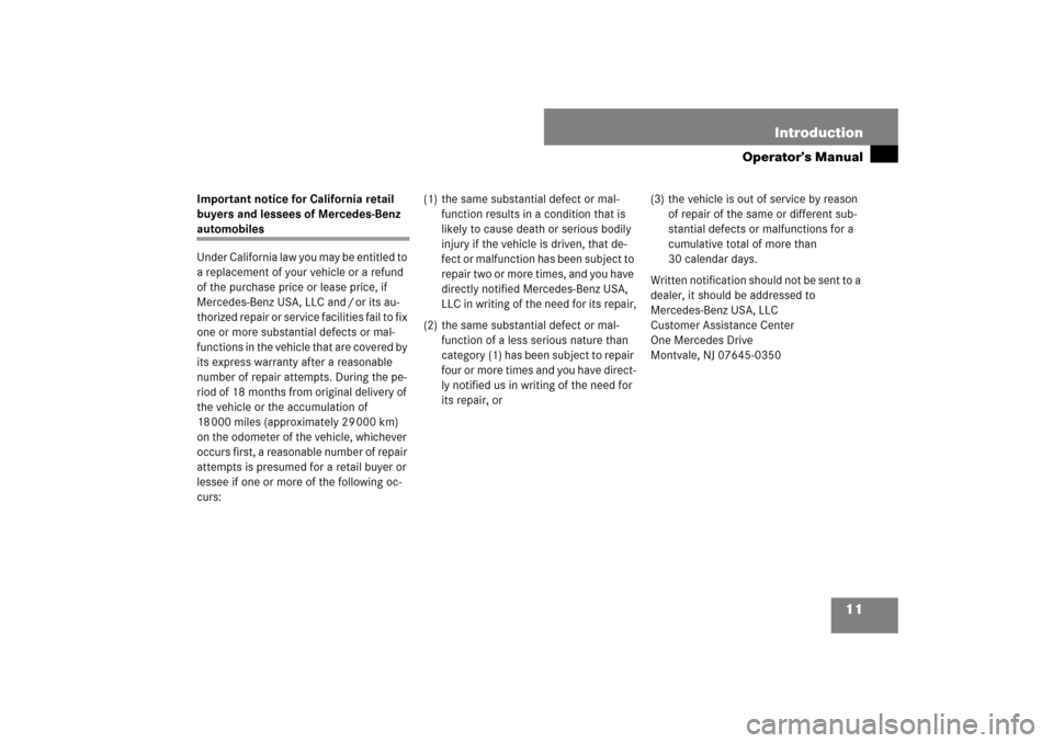MERCEDES-BENZ E350 4MATIC WAGON 2007 S211 User Guide 11 Introduction
Operator’s Manual
Important notice for California retail 
buyers and lessees of Mercedes-Benz automobiles
Under California law you may be entitled to 
a replacement of your vehicle o