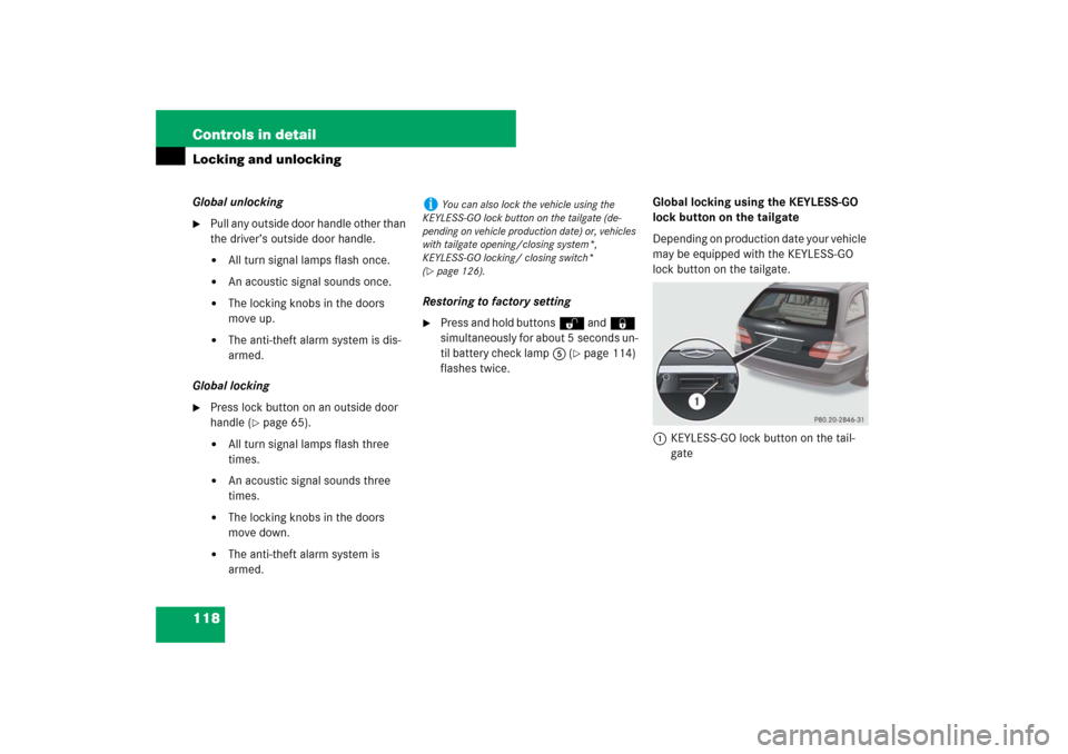MERCEDES-BENZ E350 4MATIC WAGON 2007 S211 Owners Manual 118 Controls in detailLocking and unlockingGlobal unlocking
Pull any outside door handle other than 
the driver’s outside door handle.
All turn signal lamps flash once.

An acoustic signal sounds