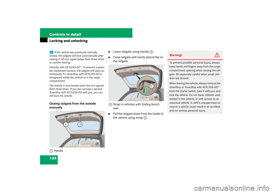 MERCEDES-BENZ E350 4MATIC WAGON 2007 S211 Owners Manual 124 Controls in detailLocking and unlockingClosing tailgate from the outside 
manually
1Handle

Lower tailgate using handle1.

Close tailgate with hands placed flat on 
the tailgate.
1Strap in vehic