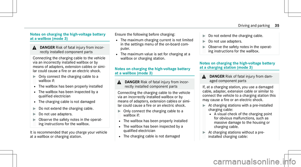 MERCEDES-BENZ GLC SUV 2020 Hybrid Owners Guide No
teson chargin gth ehigh -voltag ebat tery
at awa llbo x(mod e3) &
DANG ER Risk offata linj uryfrom incor‐
re ctly installed com pone ntpar ts
Conn ecting thech argin gcable totheve hicle
via anin MERCEDES-BENZ GLC SUV 2020 Hybrid Owners Guide No
teson chargin gth ehigh -voltag ebat tery
at awa llbo x(mod e3) &
DANG ER Risk offata linj uryfrom incor‐
re ctly installed com pone ntpar ts
Conn ecting thech argin gcable totheve hicle
via anin