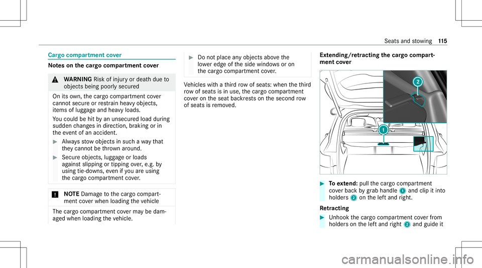 MERCEDES-BENZ GLB SUV 2020  Owners Manual Car
gocom partmen tco ver No
teson thecar gocom partmen tco ver &
WARNIN GRisk ofinju ryor deat hdue to
object sbeing poorlysecur ed
On itsown,thecar gocom partmen tco ver
canno tsecu reor restra in h