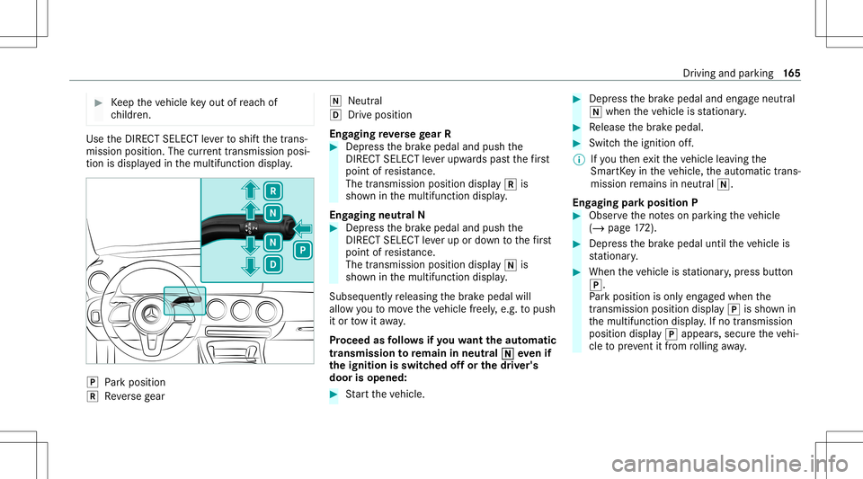 MERCEDES-BENZ GLB SUV 2020 Owners Manual #
Keep theve hicle keyout ofreac hof
ch ildr en. Use
theDIRE CTSELECT leve rto shif tth etra ns‐
mission position.The current trans mis sion posi‐
tio nis displ ayed inthemultifunc tiondispla y. 0 MERCEDES-BENZ GLB SUV 2020 Owners Manual #
Keep theve hicle keyout ofreac hof
ch ildr en. Use
theDIRE CTSELECT leve rto shif tth etra ns‐
mission position.The current trans mis sion posi‐
tio nis displ ayed inthemultifunc tiondispla y. 0