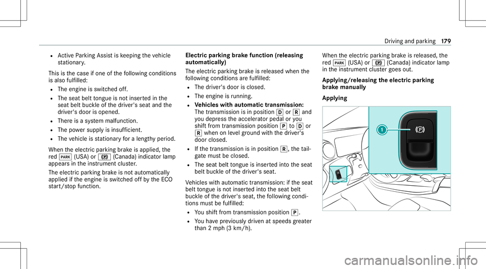 MERCEDES-BENZ GLB SUV 2020 Owners Manual R
ActivePa rking Assistis ke eping theve hicle
st atio nary.
This isthecase ifone ofthefo llo wing condition s
is also fulfilled:
R The engin eis switc hedoff.
R The seat belttongu eis no tins ertedin MERCEDES-BENZ GLB SUV 2020 Owners Manual R
ActivePa rking Assistis ke eping theve hicle
st atio nary.
This isthecase ifone ofthefo llo wing condition s
is also fulfilled:
R The engin eis switc hedoff.
R The seat belttongu eis no tins ertedin