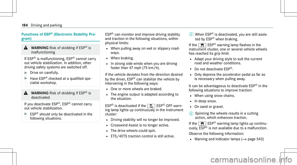 MERCEDES-BENZ GLB SUV 2020 Owners Manual Fu
nctions ofESP ®
(Electr onicStabil ityPro‐
gr am) &
WARNIN GRisk ofskid ding ifESP ®
is
mal functi oning
If ESP ®
is mal functi oning,ESP ®
canno tcar ry
out vehicle stabiliz ation.Inaddit io MERCEDES-BENZ GLB SUV 2020 Owners Manual Fu
nctions ofESP ®
(Electr onicStabil ityPro‐
gr am) &
WARNIN GRisk ofskid ding ifESP ®
is
mal functi oning
If ESP ®
is mal functi oning,ESP ®
canno tcar ry
out vehicle stabiliz ation.Inaddit io