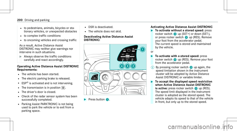 MERCEDES-BENZ GLB SUV 2020 Owners Manual R
topedes trians, animals, bicycles orsta‐
tio nar yve hicles, orune xpect edobs tacles
R tocom plex traf fic condi tions
R tooncom ingvehicles andcrossing traf fic
As are sult, ActiveDis tance Assi MERCEDES-BENZ GLB SUV 2020 Owners Manual R
topedes trians, animals, bicycles orsta‐
tio nar yve hicles, orune xpect edobs tacles
R tocom plex traf fic condi tions
R tooncom ingvehicles andcrossing traf fic
As are sult, ActiveDis tance Assi