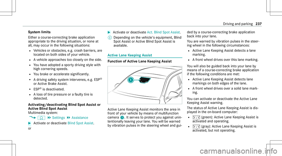 MERCEDES-BENZ GLB SUV 2020  Owners Manual Sy
stem limit s
Eit her acour se-cor recting brak eap plica tion
ap propr iate to thedr iving situation ,or non eat
all, mayoccur inthefo llo wing situat ions:
R Vehicles orobs tacle s,e.g. crash barr