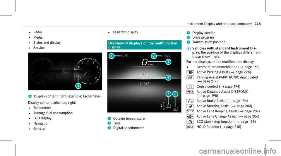 MERCEDES-BENZ GLB SUV 2020  Owners Manual R
Radio
R Media
R Styles and displa y
R Service 4
Displa ycon tent, right (exa mp le:tac home ter)
Displa ycont entsele ction, right :
R Tach ome ter
R Averag efuel consum ption
R ECOdispla y
R Navig 