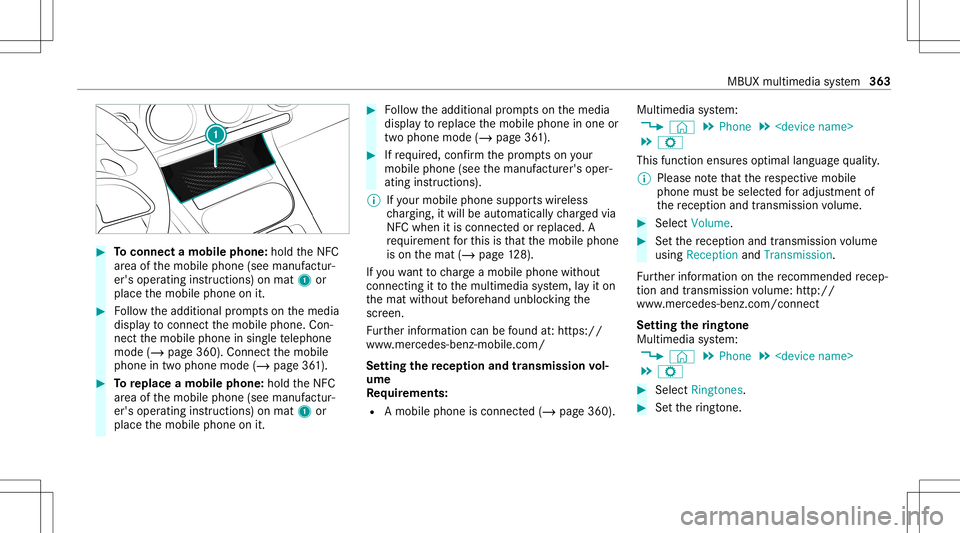MERCEDES-BENZ GLB SUV 2020  Owners Manual #
Toconnect amob ilephone: holdtheNFC
ar ea ofthemobile phone(seemanuf actur‐
er's oper ating instruction s)on mat 1or
place themobile phoneonit. #
Followtheadditional prom ptson themedia
displa
