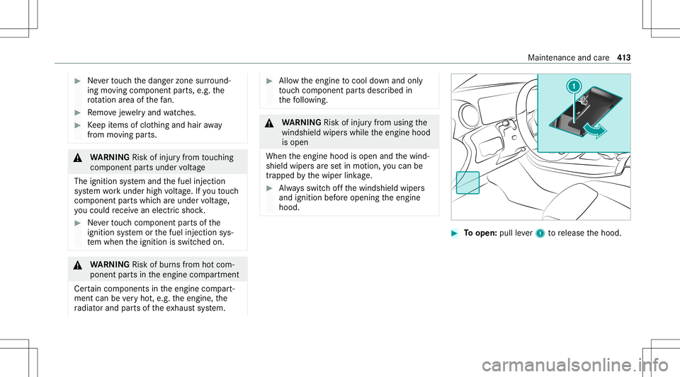 MERCEDES-BENZ GLB SUV 2020 Owners Manual #
Neverto uc hth edang erzon esur round ‐
ing movingco mp onent parts,e.g. the
ro tatio nar ea ofthefa n. #
Remo vejewe lry and watche s. #
Keep items ofclo thing and hair away
fr om moving parts. & MERCEDES-BENZ GLB SUV 2020 Owners Manual #
Neverto uc hth edang erzon esur round ‐
ing movingco mp onent parts,e.g. the
ro tatio nar ea ofthefa n. #
Remo vejewe lry and watche s. #
Keep items ofclo thing and hair away
fr om moving parts. &