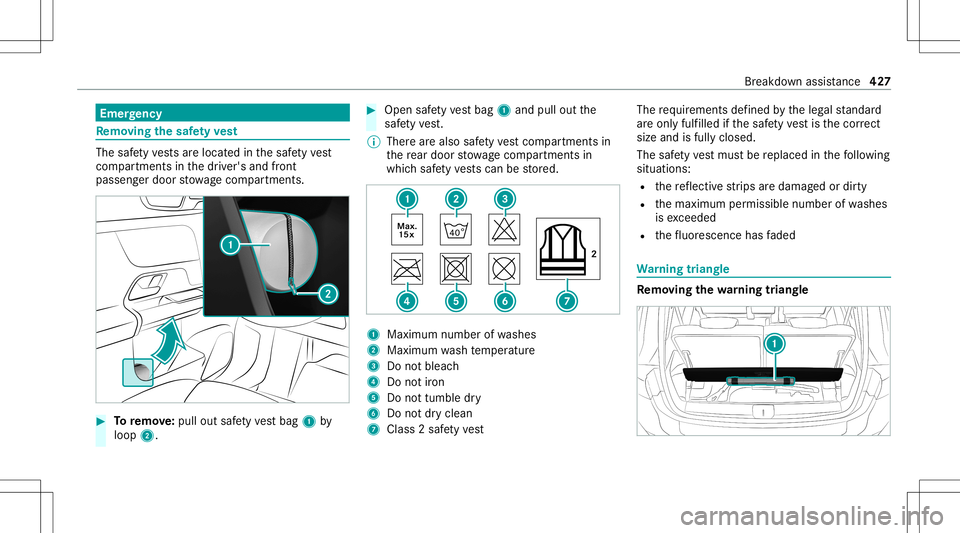 MERCEDES-BENZ GLB SUV 2020 Owners Manual Emer
gency Re
mo ving the safetyve st The
safetyve stsar elocat edinthesaf etyve st
com partments inthedr iver's andfront
passeng erdoor stow agecom partment s. #
Toremo ve:pu llou tsa fety vest b MERCEDES-BENZ GLB SUV 2020 Owners Manual Emer
gency Re
mo ving the safetyve st The
safetyve stsar elocat edinthesaf etyve st
com partments inthedr iver's andfront
passeng erdoor stow agecom partment s. #
Toremo ve:pu llou tsa fety vest b