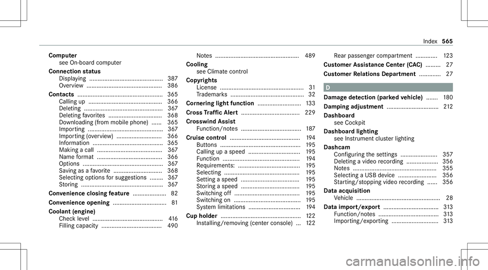MERCEDES-BENZ GLB SUV 2020  Owners Manual Com
puter
see On-boar dcom puter
Conne ctionstatus
Displ aying ............................................ 387
Ov ervie w ........ ................................ .....3 86
Co ntacts ...............