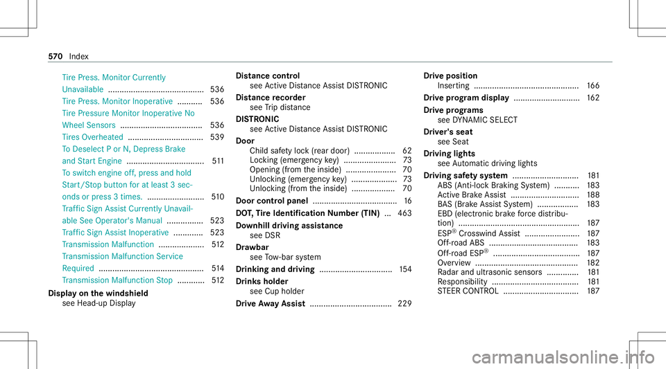 MERCEDES-BENZ GLB SUV 2020 Owners Manual Ti
re Press. Monit orCur rently
Un available .......................................... 536
Ti re Press. Monit orInopera tive ........... 536
Ti re Pressur eMonit orInopera tiveNo
Wheel Sensors ...... MERCEDES-BENZ GLB SUV 2020 Owners Manual Ti
re Press. Monit orCur rently
Un available .......................................... 536
Ti re Press. Monit orInopera tive ........... 536
Ti re Pressur eMonit orInopera tiveNo
Wheel Sensors ......