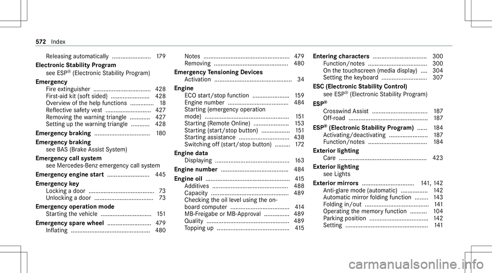 MERCEDES-BENZ GLB SUV 2020 Owners Manual Re
leasing automat ically.................. .....1 79
Ele ctroni cSt abil ityProg ram
see ESP®
(Electr onicStabilit yPr og ram)
Emer gency
Fir eex ting uishe r........... ........... ........... .428 MERCEDES-BENZ GLB SUV 2020 Owners Manual Re
leasing automat ically.................. .....1 79
Ele ctroni cSt abil ityProg ram
see ESP®
(Electr onicStabilit yPr og ram)
Emer gency
Fir eex ting uishe r........... ........... ........... .428