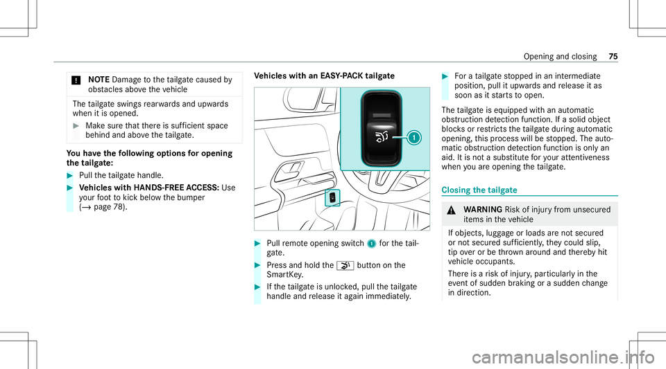 MERCEDES-BENZ GLB SUV 2020 Manual PDF *
NO
TEDama getotheta ilg atecaused by
obs tacle sab ove theve hicle The
tailg ateswing sre ar wa rdsand upwards
when itis opened. #
Mak esur eth at ther eis suf ficie ntspa ce
beh indand above theta MERCEDES-BENZ GLB SUV 2020 Manual PDF *
NO
TEDama getotheta ilg atecaused by
obs tacle sab ove theve hicle The
tailg ateswing sre ar wa rdsand upwards
when itis opened. #
Mak esur eth at ther eis suf ficie ntspa ce
beh indand above theta