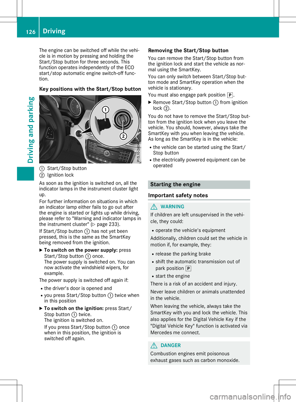 MERCEDES-BENZ GLA SUV 2020 Owners Manual The
engine canbeswitched offwhile thevehi-
cle isin motion bypressing andholding the
Start /Stopbutton forthree seconds. This
funct ionoperates independent lyof the ECO
start /stopautomatic engineswit MERCEDES-BENZ GLA SUV 2020 Owners Manual The
engine canbeswitched offwhile thevehi-
cle isin motion bypressing andholding the
Start /Stopbutton forthree seconds. This
funct ionoperates independent lyof the ECO
start /stopautomatic engineswit