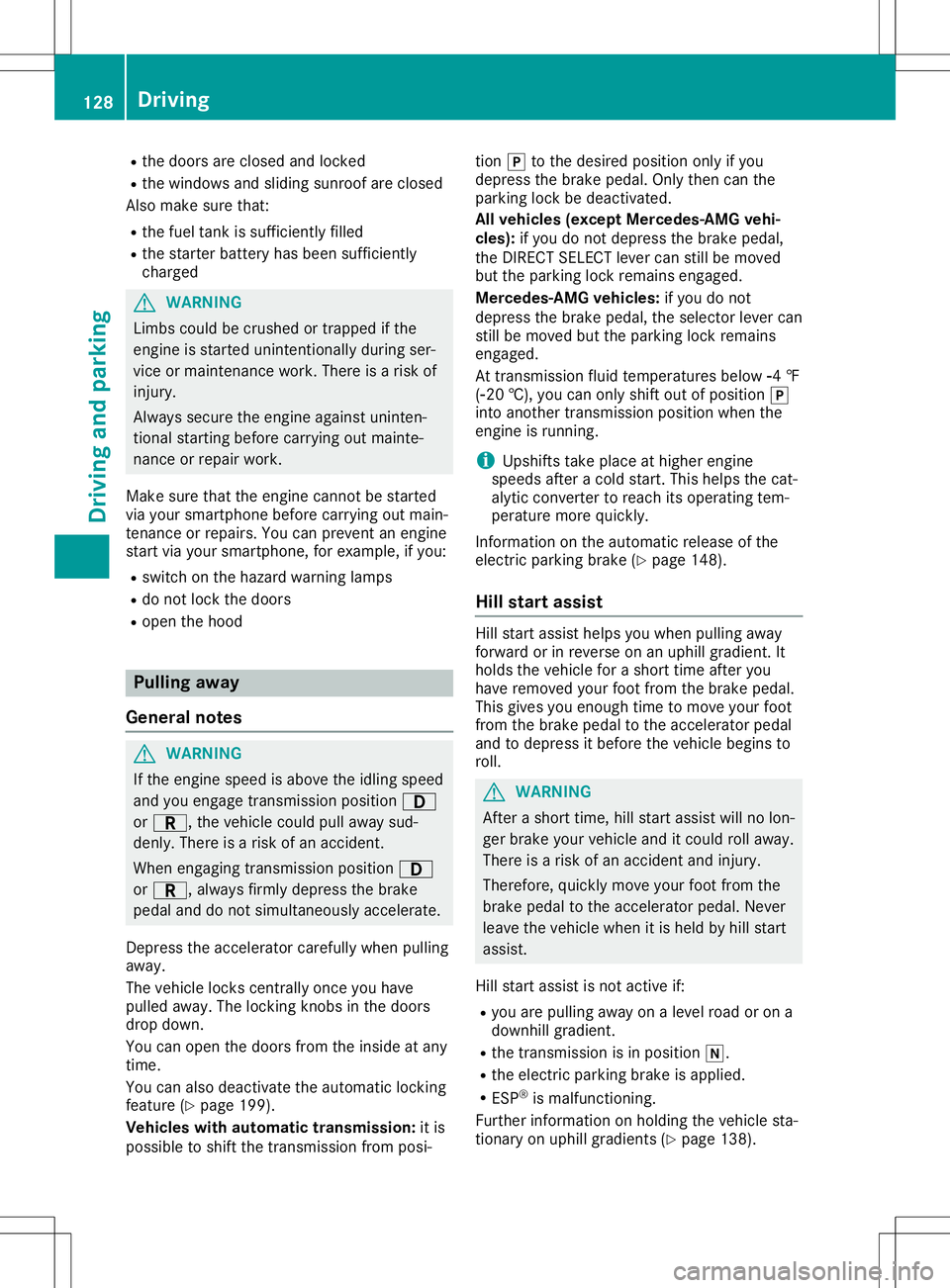 MERCEDES-BENZ GLA SUV 2020 Owners Manual R
the doors areclo sedand locked
R the windo wsand slid ing sunroo far eclo sed
Als oma kesure tha t:
R the fuel tank issu fficie ntly filled
R the starter battery hasbe en sufficie ntly
cha rged G
WA MERCEDES-BENZ GLA SUV 2020 Owners Manual R
the doors areclo sedand locked
R the windo wsand slid ing sunroo far eclo sed
Als oma kesure tha t:
R the fuel tank issu fficie ntly filled
R the starter battery hasbe en sufficie ntly
cha rged G
WA