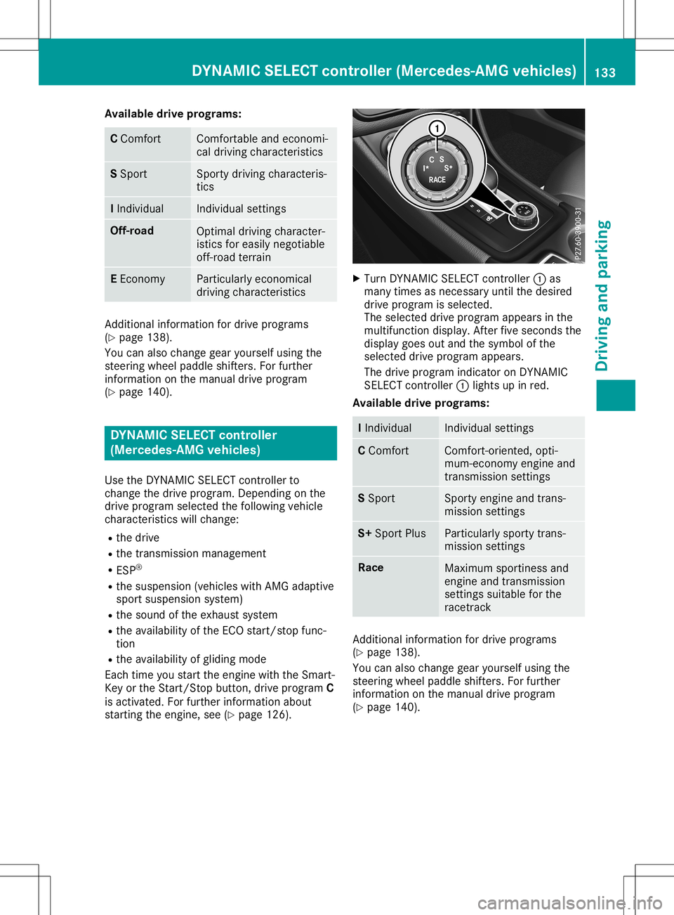 MERCEDES-BENZ GLA SUV 2020 Owners Manual Avai
labledr ive progr ams: C
Comf ort Comf
ortable andeconomi-
cal driv ingcharac teris tic s S
Spo rt Spo
rty driv ingcharac teris -
tic s I
In divi dual In
divi dual settings Off
-road Opt
imal dri MERCEDES-BENZ GLA SUV 2020 Owners Manual Avai
labledr ive progr ams: C
Comf ort Comf
ortable andeconomi-
cal driv ingcharac teris tic s S
Spo rt Spo
rty driv ingcharac teris -
tic s I
In divi dual In
divi dual settings Off
-road Opt
imal dri