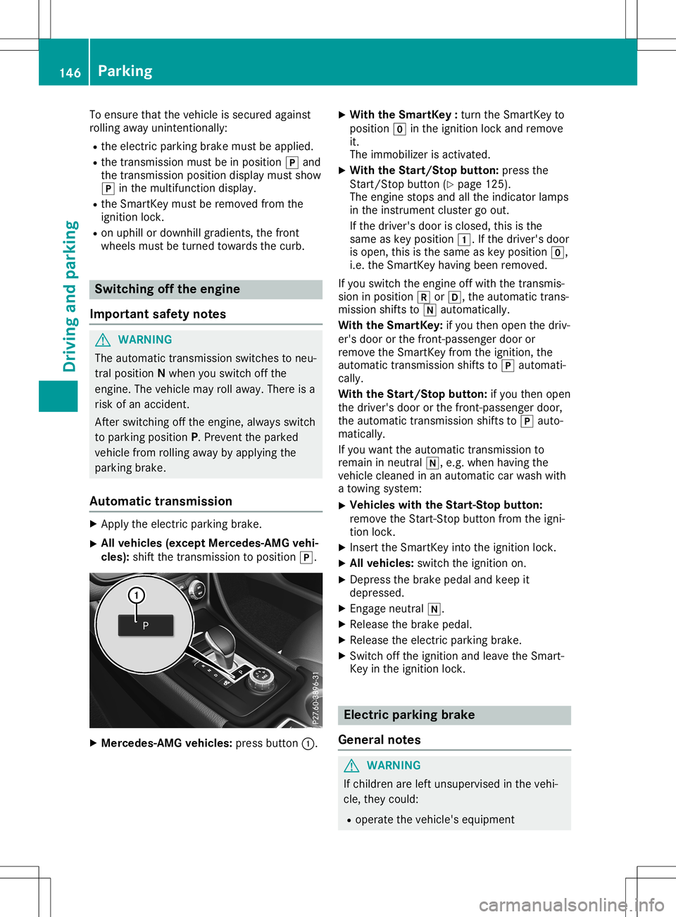 MERCEDES-BENZ GLA SUV 2020 Owners Manual To
ensure thatthevehicle issecured against
rolling awayunintention ally:
R the electric parking brakemustbeapplied.
R the trans mission mustbeinposition 005Dand
the trans mission position displaymusts MERCEDES-BENZ GLA SUV 2020 Owners Manual To
ensure thatthevehicle issecured against
rolling awayunintention ally:
R the electric parking brakemustbeapplied.
R the trans mission mustbeinposition 005Dand
the trans mission position displaymusts