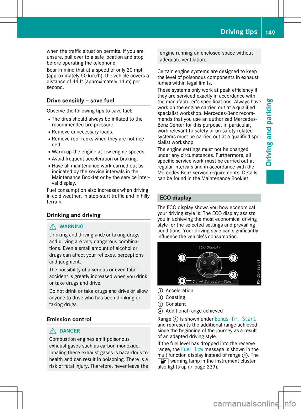 MERCEDES-BENZ GLA SUV 2020 Owners Manual when
thetraffic situation permits.If you are
unsur e,pull over toasafe locat ionand stop
befo reoper atingth etele phon e.
Bear inmin dth at ataspeed ofonly 30mph
(appro ximately 50km/h), thevehic lec MERCEDES-BENZ GLA SUV 2020 Owners Manual when
thetraffic situation permits.If you are
unsur e,pull over toasafe locat ionand stop
befo reoper atingth etele phon e.
Bear inmin dth at ataspeed ofonly 30mph
(appro ximately 50km/h), thevehic lec