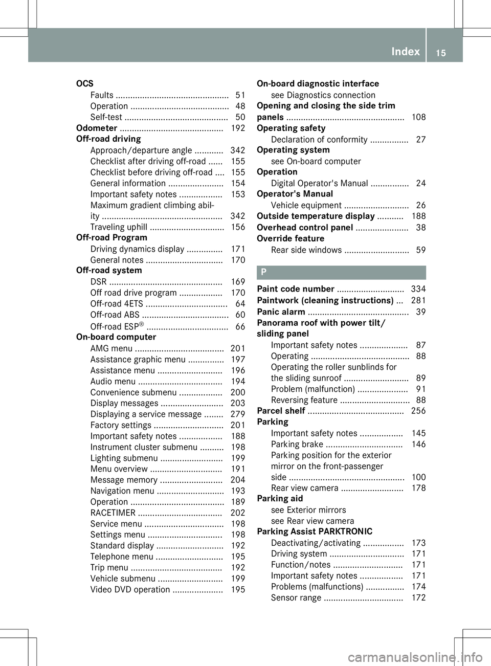 MERCEDES-BENZ GLA SUV 2020 User Guide OCS
Faults ............................................... 51
Operation ......................................... 48
Self- test...........................................5 0
Odomet er.................