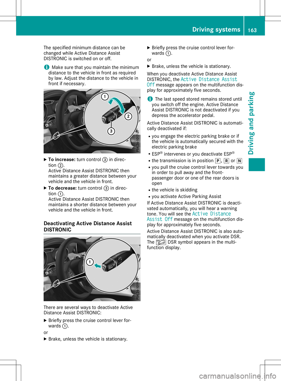 MERCEDES-BENZ GLA SUV 2020 Owners Manual The
specified minimum distancecanbe
changed whileActive Distan ceAssist
DIS TRONIC isswitched onoroff.
i Make
surethatyoumaintain theminimum
distance tothe vehicle infront asrequired
by law. Adjust th MERCEDES-BENZ GLA SUV 2020 Owners Manual The
specified minimum distancecanbe
changed whileActive Distan ceAssist
DIS TRONIC isswitched onoroff.
i Make
surethatyoumaintain theminimum
distance tothe vehicle infront asrequired
by law. Adjust th