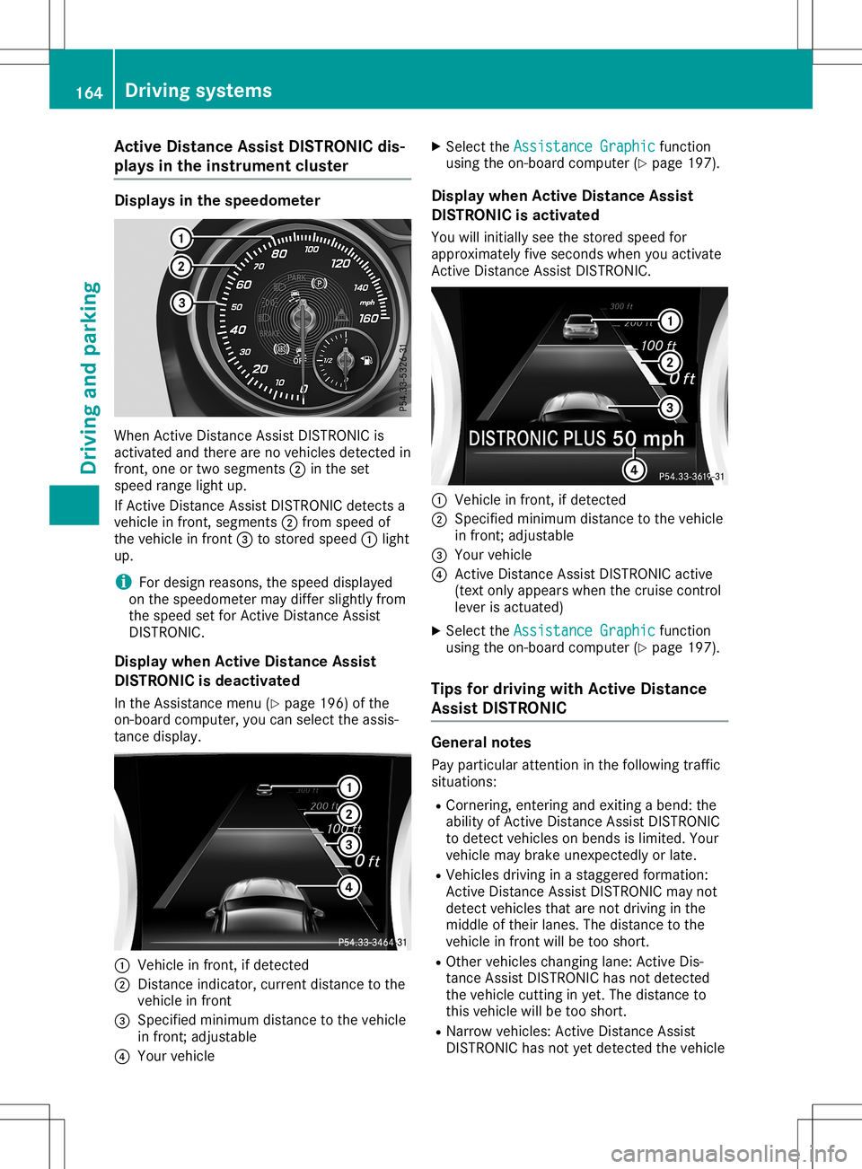 MERCEDES-BENZ GLA SUV 2020 Owners Manual Acti
veDist ance AssistDIST RONIC dis-
pla ysintheinst rumen tclus ter Disp
laysin thesp eedo meter When
Active Distanc eAs sis tDI ST RONI Cis
act ivat edand there arenoveh icles det ectedin
fr on t, MERCEDES-BENZ GLA SUV 2020 Owners Manual Acti
veDist ance AssistDIST RONIC dis-
pla ysintheinst rumen tclus ter Disp
laysin thesp eedo meter When
Active Distanc eAs sis tDI ST RONI Cis
act ivat edand there arenoveh icles det ectedin
fr on t,