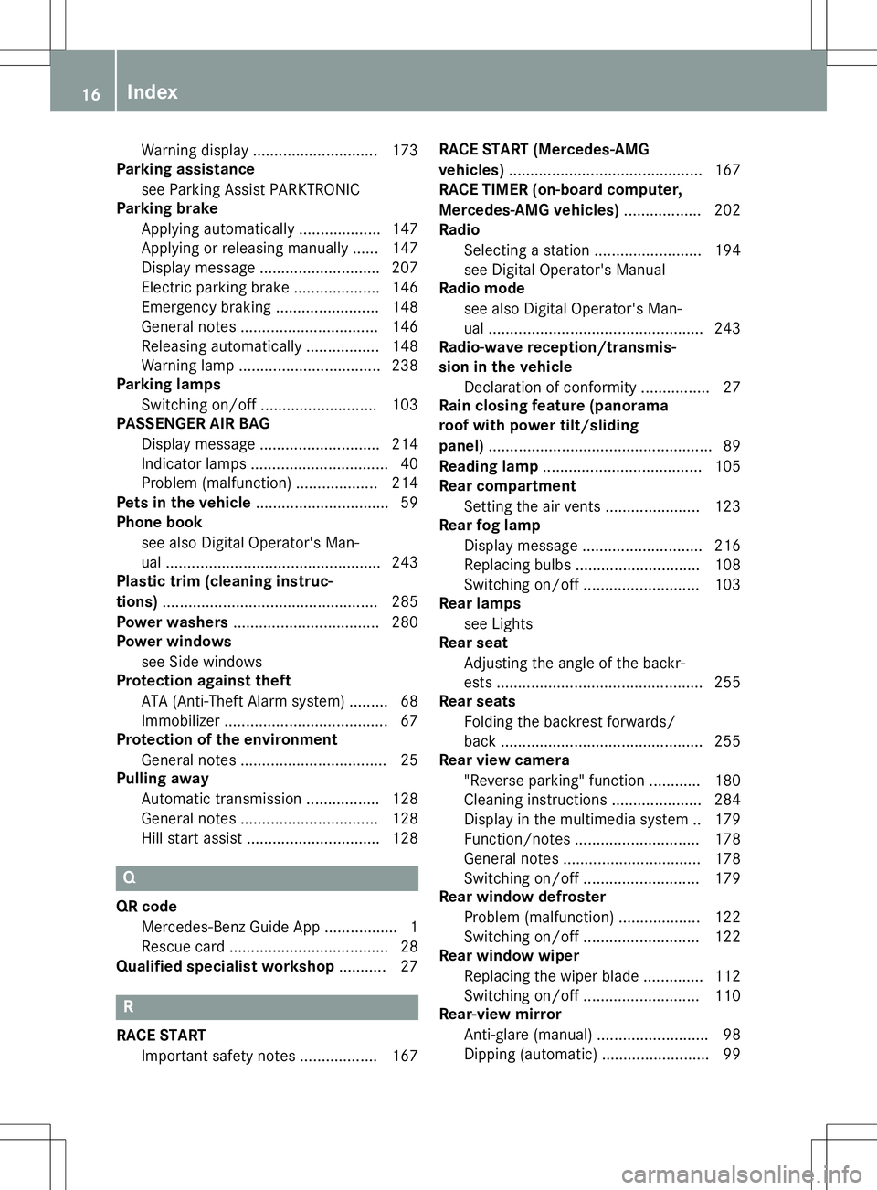 MERCEDES-BENZ GLA SUV 2020 User Guide Warning
display............................. 173
Park ingassista nce
see Parking AssistPARKTRONIC
Park ingbrak e
Applying automatic ally...................1 47
Apply ingorrele asing manu ally ...... 1