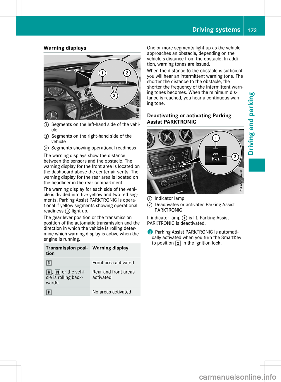 MERCEDES-BENZ GLA SUV 2020 Owners Manual Warning
displays 0043
Segments onthe left-ha ndside ofthe vehi-
cle
0044 Segments onthe right-ha ndside ofthe
vehicl e
0087 Segments showingopera tional readiness
The warning displaysshow thedista nce MERCEDES-BENZ GLA SUV 2020 Owners Manual Warning
displays 0043
Segments onthe left-ha ndside ofthe vehi-
cle
0044 Segments onthe right-ha ndside ofthe
vehicl e
0087 Segments showingopera tional readiness
The warning displaysshow thedista nce