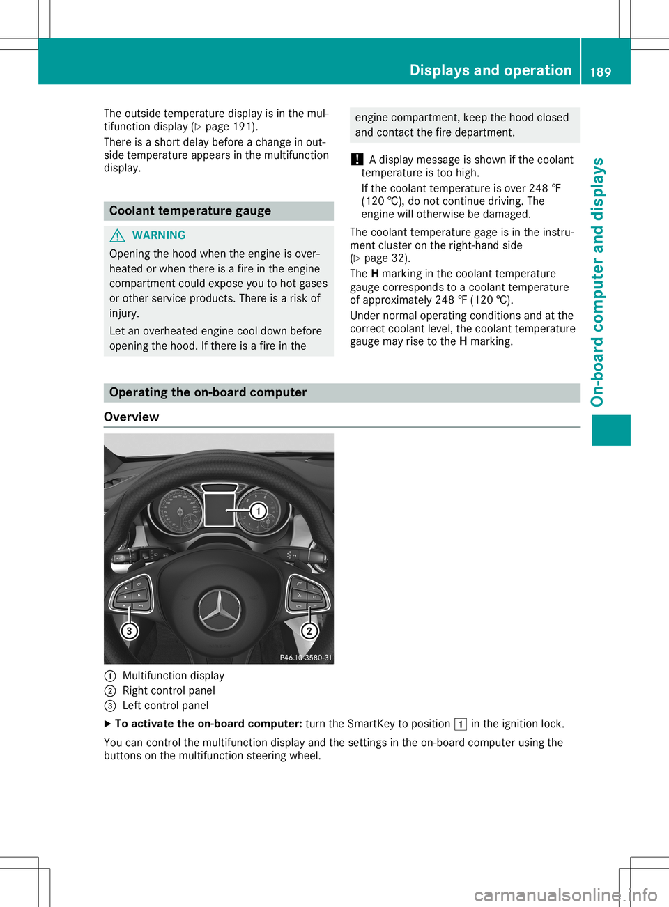MERCEDES-BENZ GLA SUV 2020 User Guide The
outside temperat uredisplay isin the mul-
tifunc tiondisplay (Ypage 191).
There isashort delay before achange inout-
side temperat ureappears inthe multifunct ion
display . Coolant
temperaturegaug MERCEDES-BENZ GLA SUV 2020 User Guide The
outside temperat uredisplay isin the mul-
tifunc tiondisplay (Ypage 191).
There isashort delay before achange inout-
side temperat ureappears inthe multifunct ion
display . Coolant
temperaturegaug