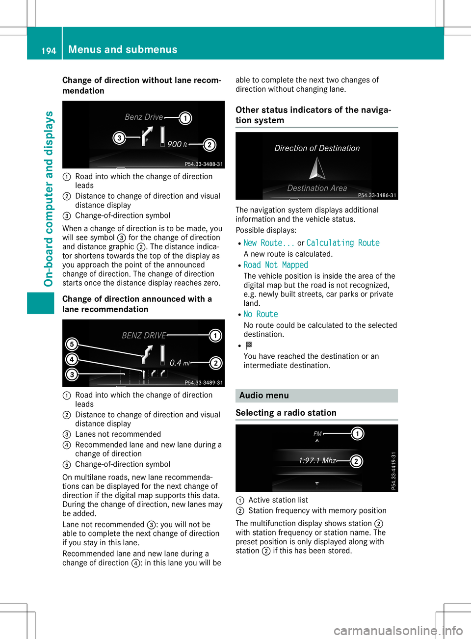 MERCEDES-BENZ GLA SUV 2020 Owners Manual Cha
nge ofdir ection withoutlane recom -
men dation 0043
Road intowhic hth echan geofdire ction
leads
0044 Distan cetochan geofdire ction and visual
dist ancedisplay
0087 Chan ge-of-dire ction symbo l MERCEDES-BENZ GLA SUV 2020 Owners Manual Cha
nge ofdir ection withoutlane recom -
men dation 0043
Road intowhic hth echan geofdire ction
leads
0044 Distan cetochan geofdire ction and visual
dist ancedisplay
0087 Chan ge-of-dire ction symbo l