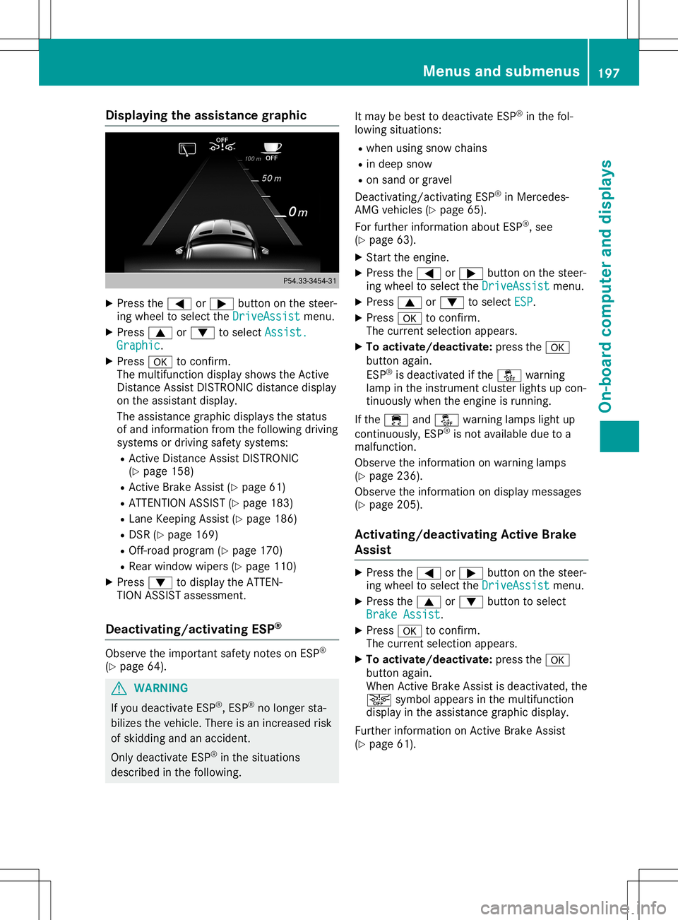 MERCEDES-BENZ GLA SUV 2020 Owners Manual Disp
laying theas sist ance grap hic X
Press the0059 or0065 buttonon thest eer -
in g whee lto sel ectth eDri veAssist Dri
veAssistmen u.
X Press 0063 or0064 tosel ectAss ist. Ass
ist.
Gra phic Gra
ph MERCEDES-BENZ GLA SUV 2020 Owners Manual Disp
laying theas sist ance grap hic X
Press the0059 or0065 buttonon thest eer -
in g whee lto sel ectth eDri veAssist Dri
veAssistmen u.
X Press 0063 or0064 tosel ectAss ist. Ass
ist.
Gra phic Gra
ph