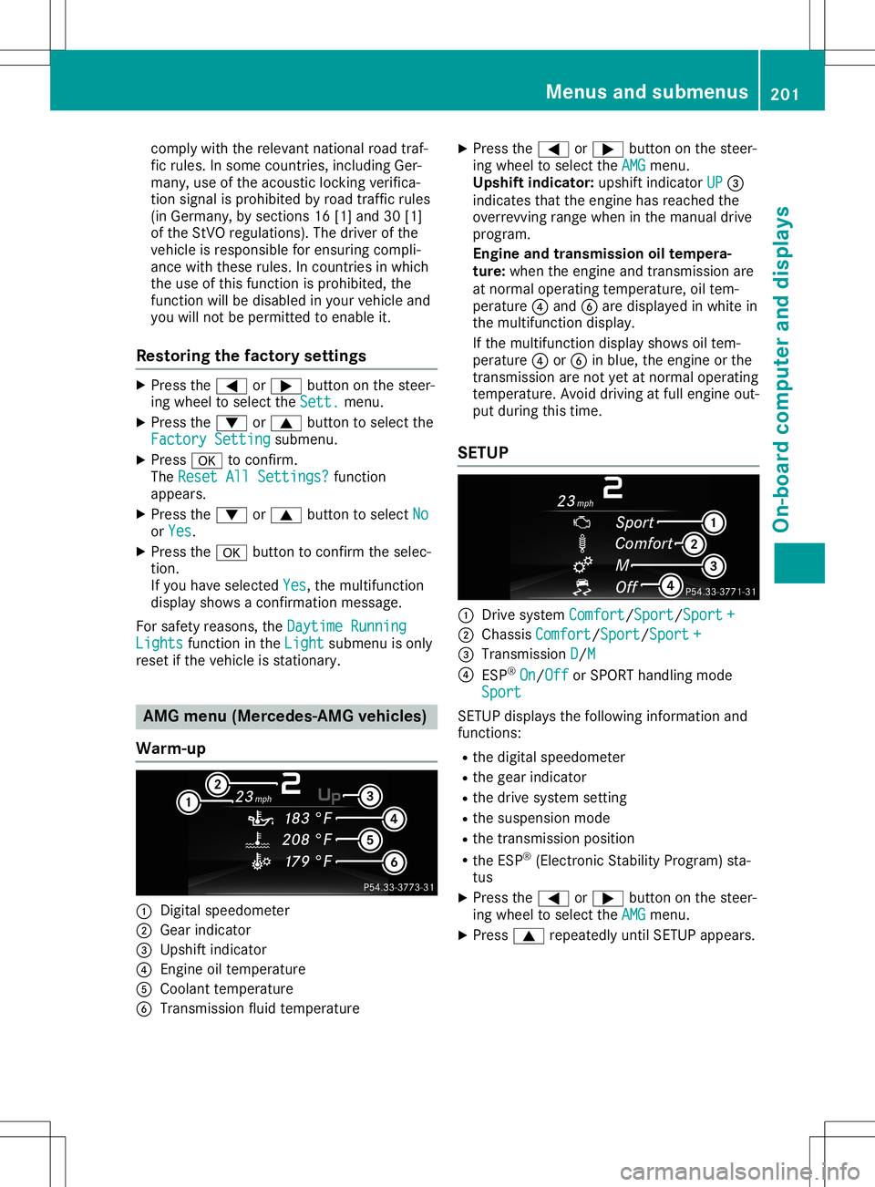 MERCEDES-BENZ GLA SUV 2020  Owners Manual comp
lywith the releva ntnati onal roadtraf-
fic rules. Insome countries ,incl uding Ger-
many ,us eof the acoustic locki ngveri fica-
tion signal ispro hibited byroa dtraffi crul es
(i n Ge rma ny,by