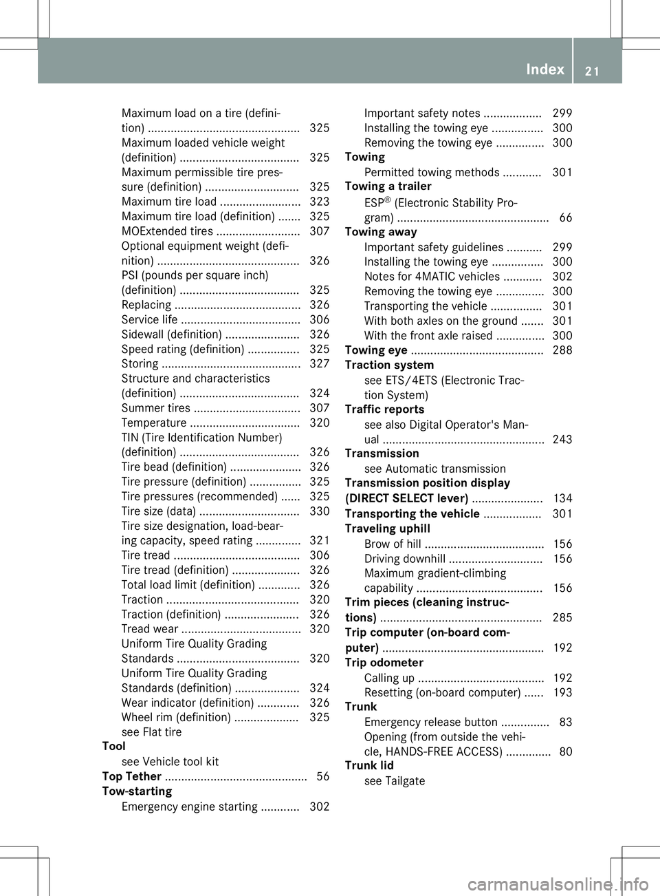 MERCEDES-BENZ GLA SUV 2020  Owners Manual Maximum
loadonatire (defini-
tion) ......... ...................................... 325
Maximum loadedvehicle weight
(definition) .....................................3 25
Maxi mum permi ssibletire pr