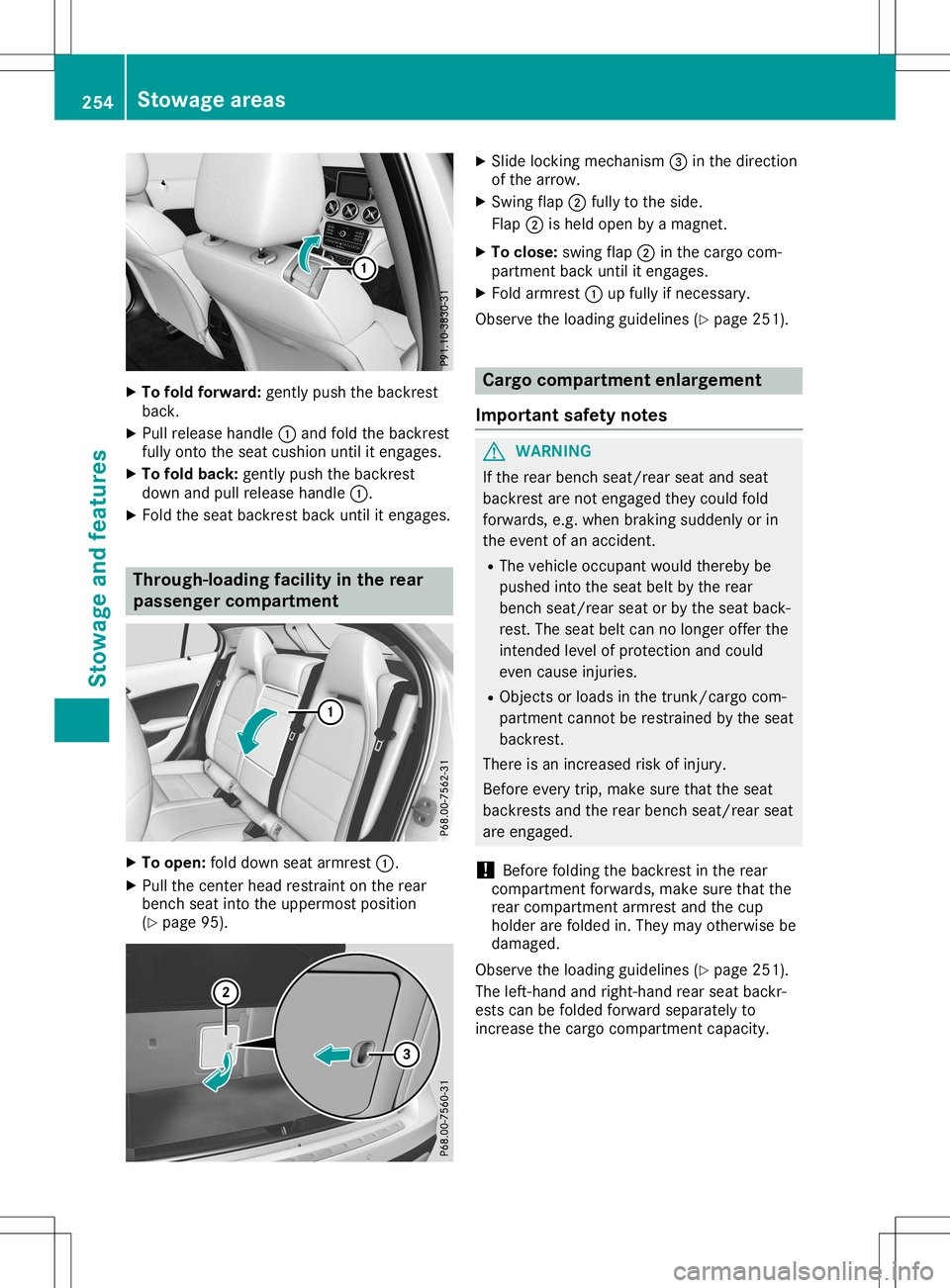 MERCEDES-BENZ GLA SUV 2020  Owners Manual X
To foldforw ard:gentl ypu sh the backres t
ba ck.
X Pu llrel ease handl e0043 and foldthe backres t
ful lyonto theseatcus hion unti lit enga ges.
X To foldbac k:gentl ypu sh the backres t
do wn and 